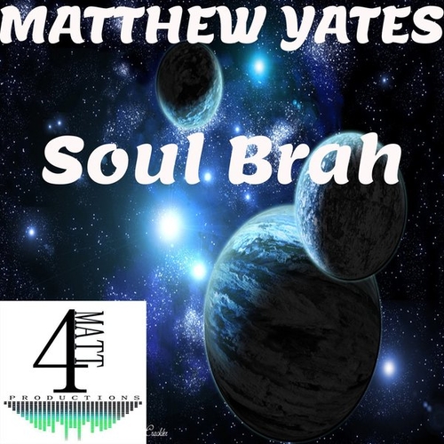 Matthew Yates - Soul Brah [4MP068]
